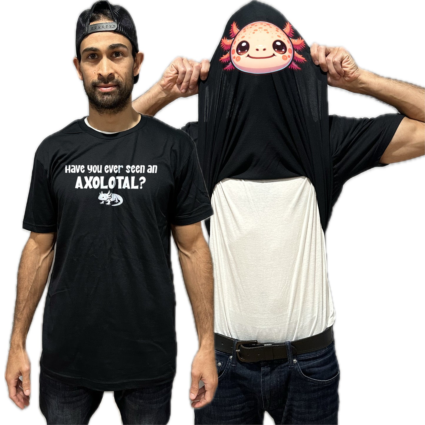 Have You Ever Seen An Axolotl? Funny Flip Shirt - Axolotl T-Shirt