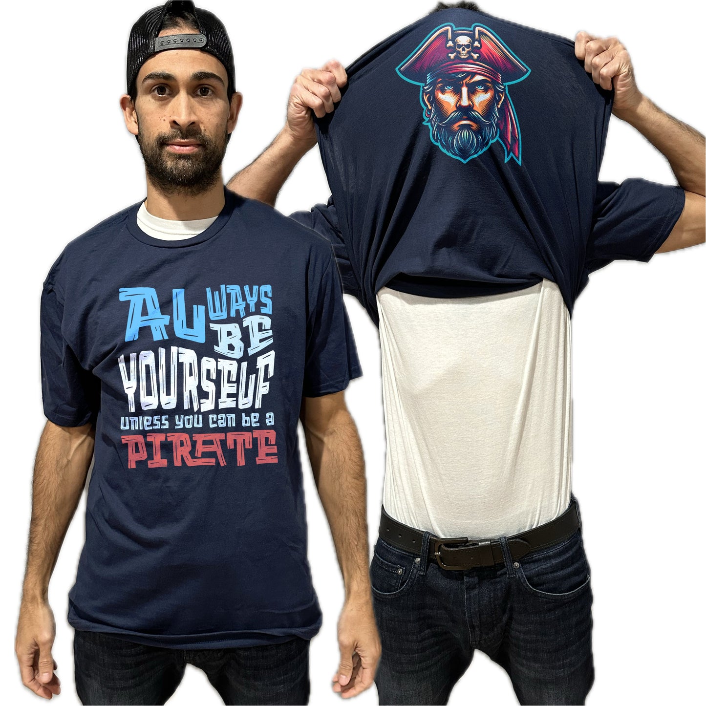 Always Be Yourself Unless You Can Be A Pirate Flip Shirt - Funny Pirate Face T-Shirt Flip Tee