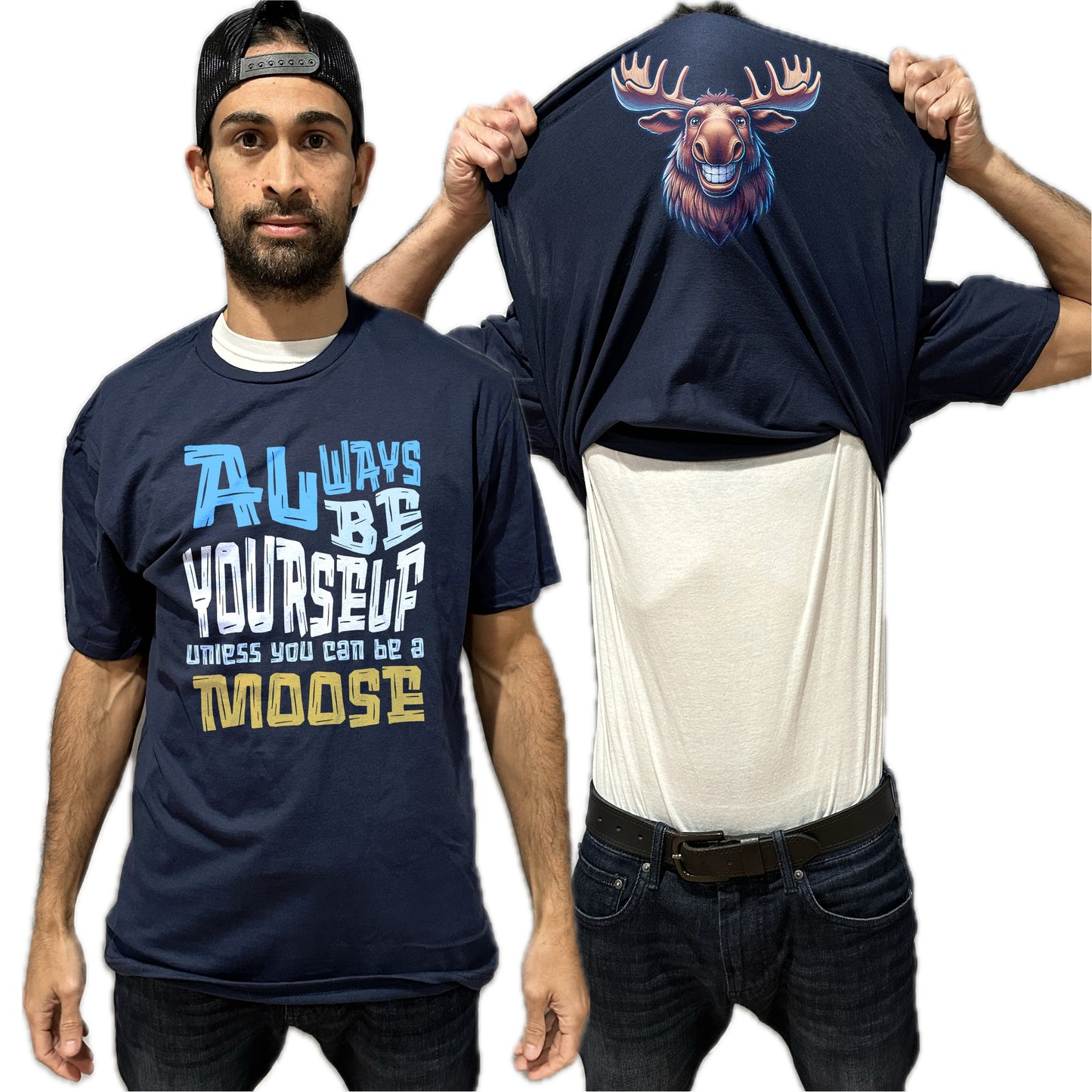 Always Be Yourself Unless You Can Be A Moose Flip Shirt - Funny Moose Face T-Shirt Flip Tee