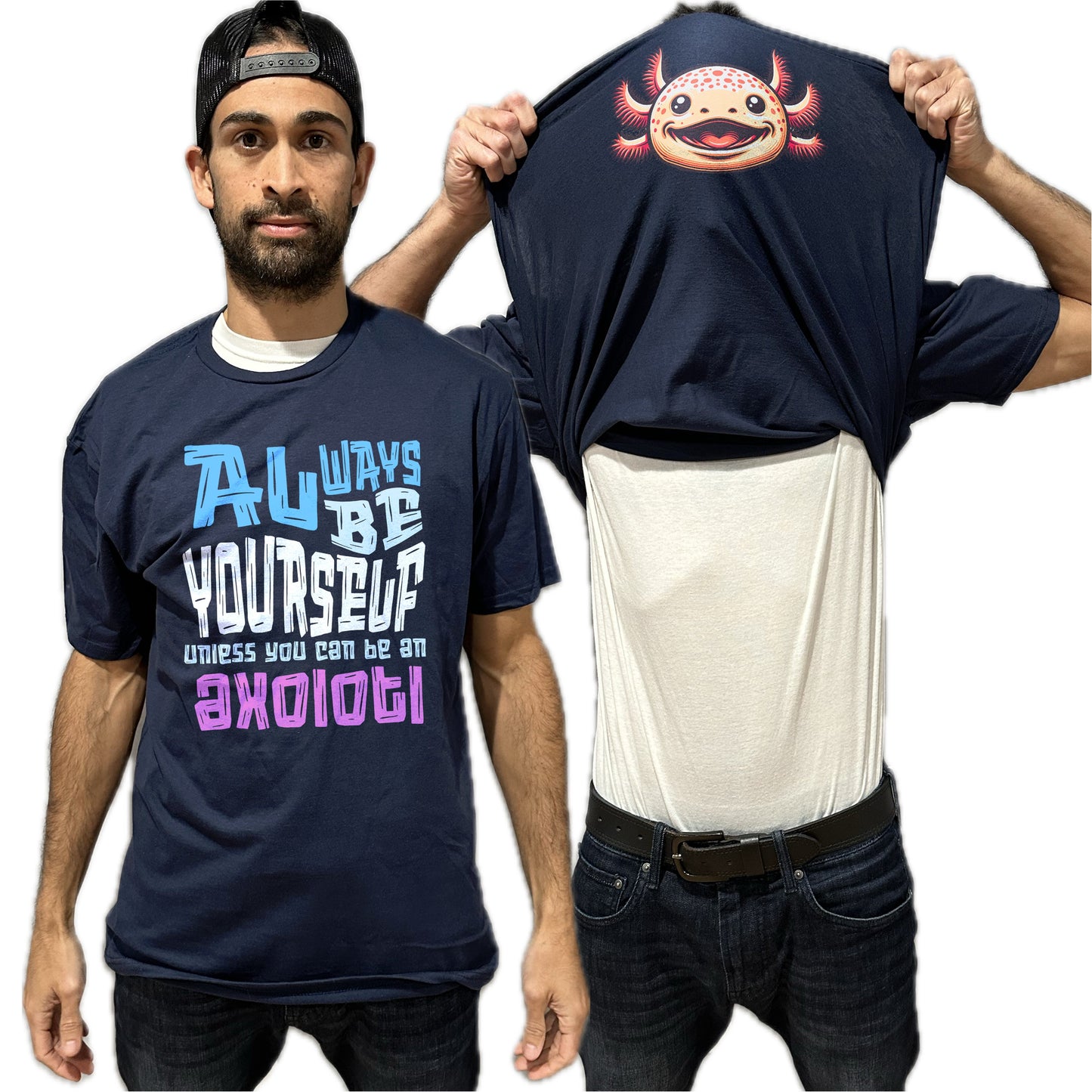 Always Be Yourself Unless You Can Be An Axolotl Flip Shirt - Funny Axolotl Face T-Shirt Flip Tee