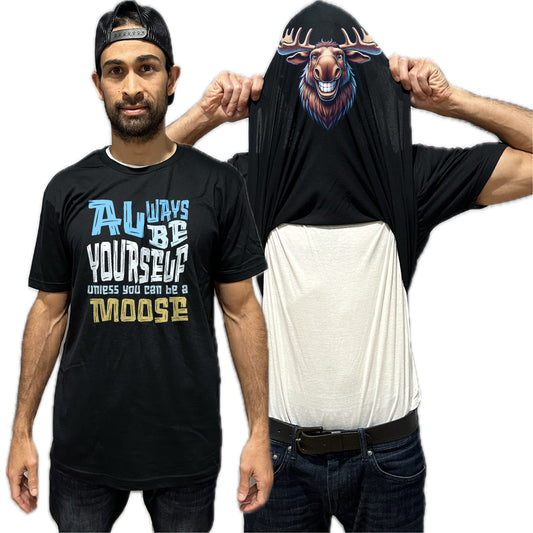 Always Be Yourself Unless You Can Be A Moose Flip Shirt - Funny Moose Face T-Shirt Flip Tee
