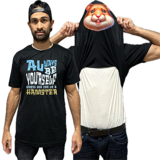 Always Be Yourself Unless You Can Be A Hamster Flip Shirt - Funny Animal Face T-Shirt Flip Tee