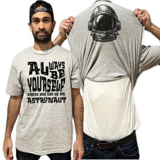 Always Be Yourself Unless You Can Be An Astronaut Funny Flip Shirt