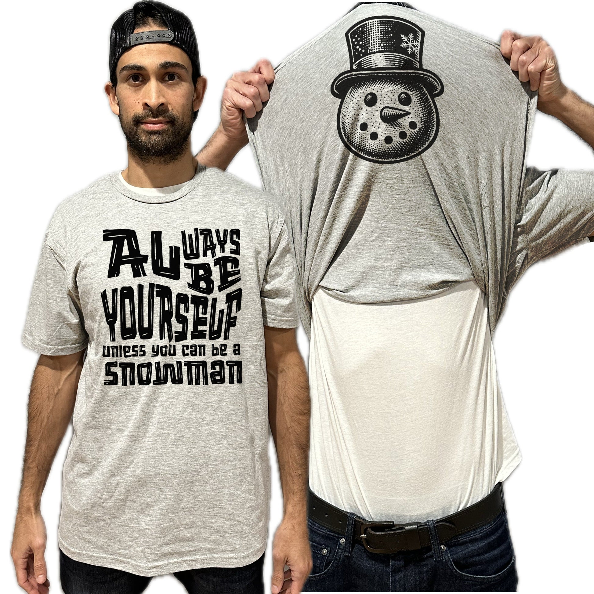 Always Be Yourself Unless You Can Be A Snowman Funny Flip Shirt