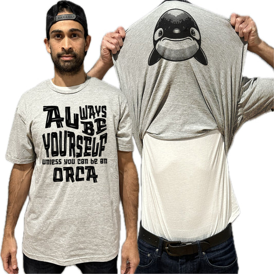 Always Be Yourself Unless You Can Be An Orca Flip Shirt - Funny Killer Whale Face Flip Tee T-Shirt