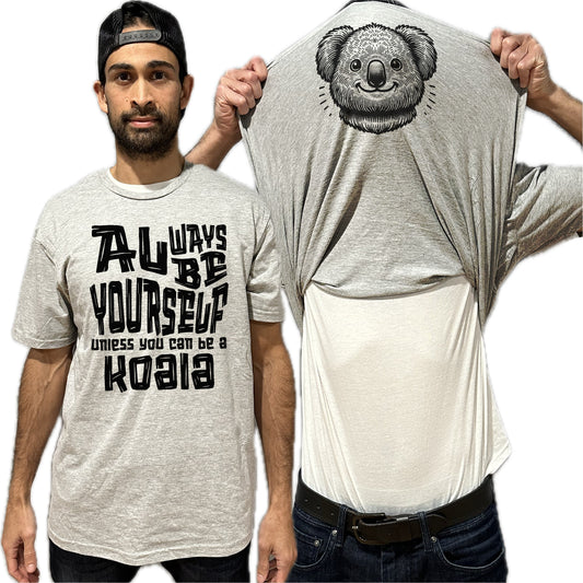 Always Be Yourself Unless You Can Be A Koala Flip Shirt - Funny Koala Bear Face Flip Tee T-Shirt