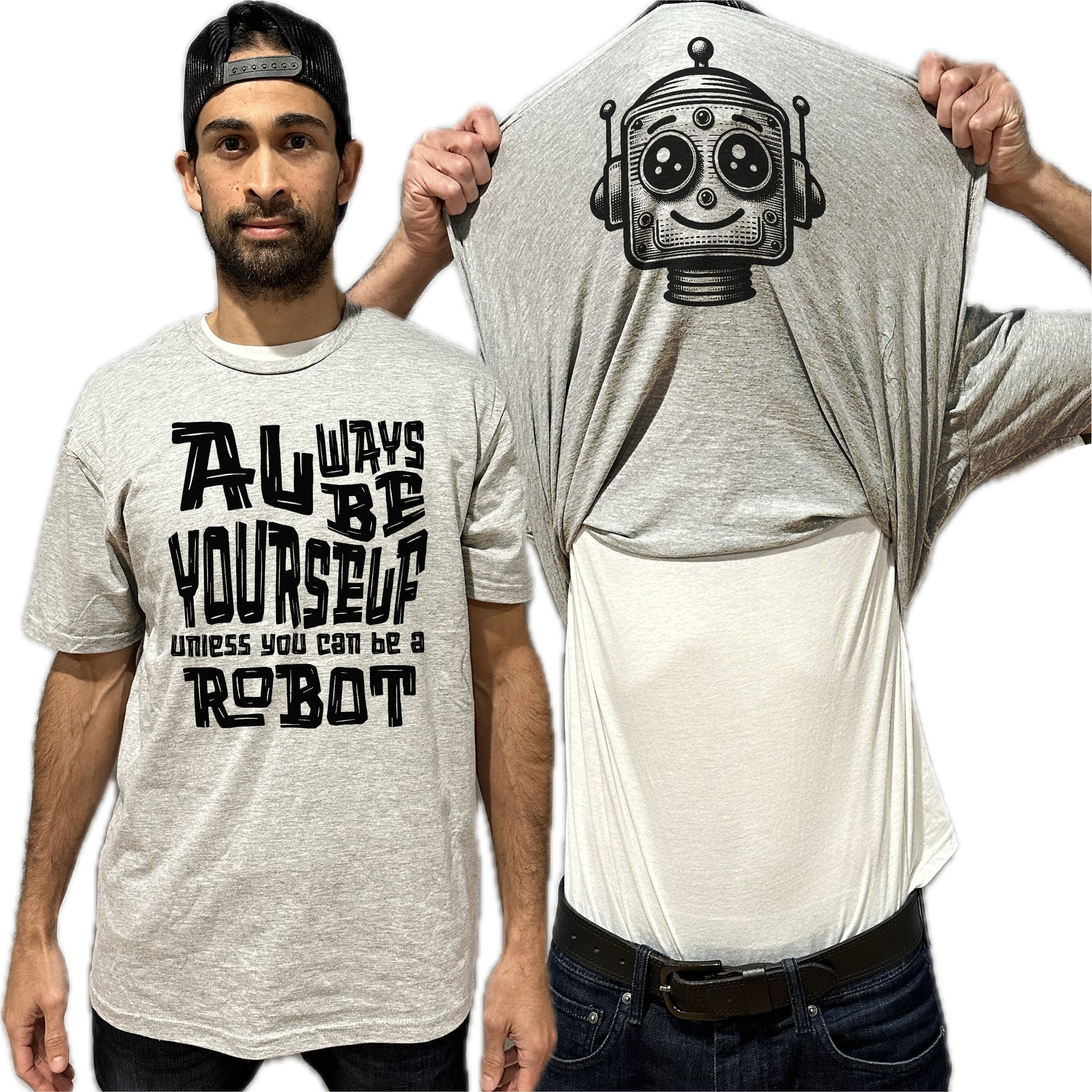 Always Be Yourself Unless You Can Be A Robot Flip Shirt - Funny Robot Face Flip Tee T-Shirt