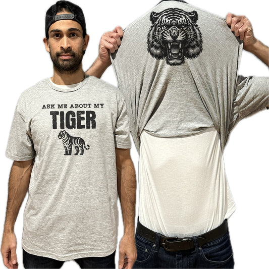 Ask Me About My Tiger Flip Shirt - Funny Tiger T-Shirt - Adult and Youth Sizes