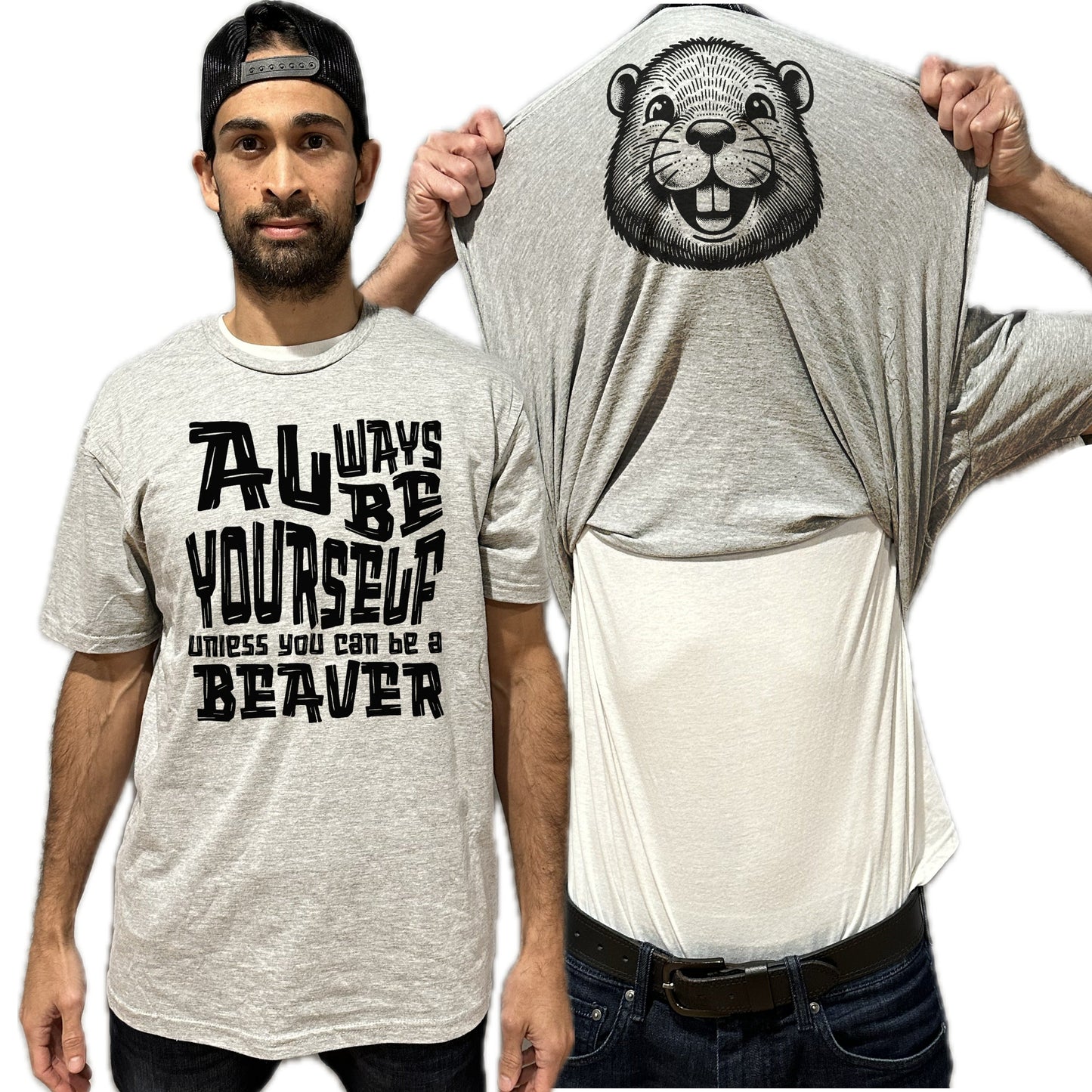 Always Be Yourself Unless You Can Be A Beaver Funny Flip Shirt