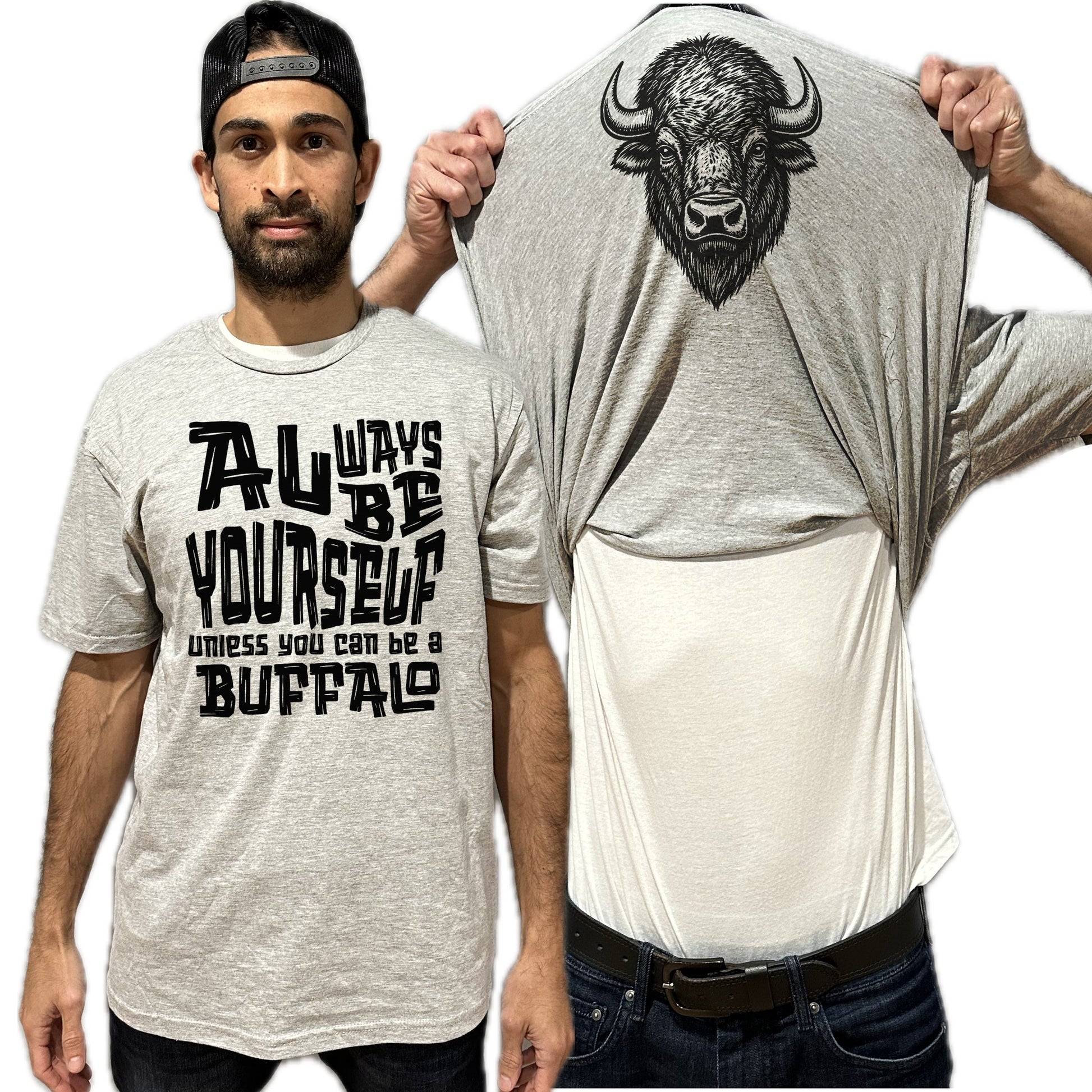 Always Be Yourself Unless You Can Be A Buffalo Funny Flip Shirt