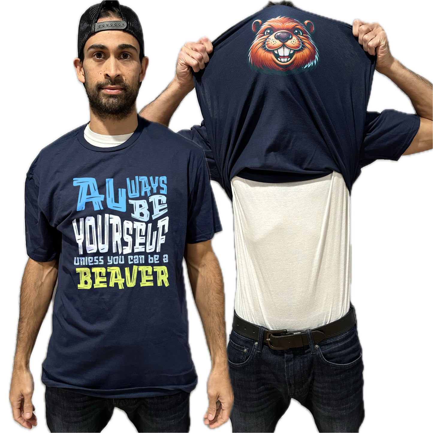 Always Be Yourself Unless You Can Be A Beaver Flip Shirt - Funny Beaver Face T-Shirt Flip Tee